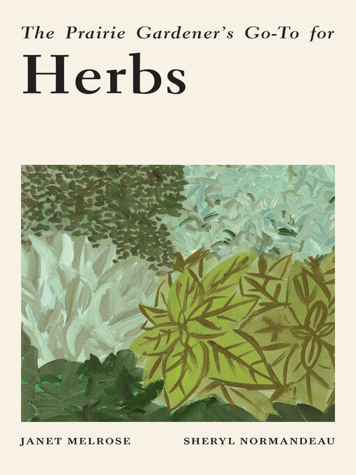 Title details for The Prairie Gardener's Go-To for Herbs by Janet Melrose - Available
